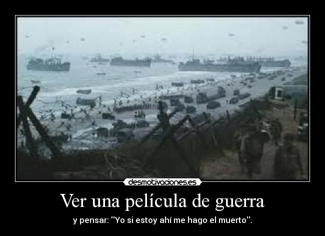 carteles guerra ver pelicula guerra pensar desmotivaciones