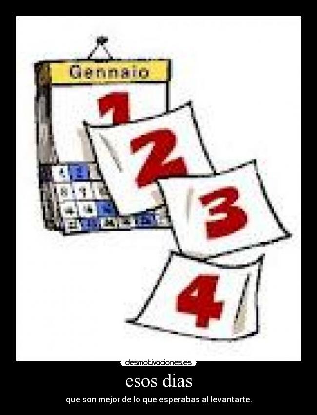 esos dias -