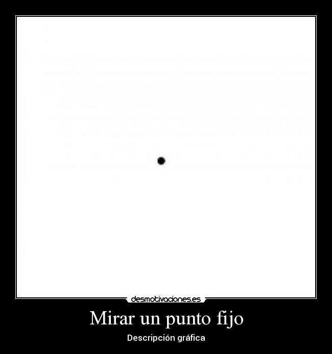 Mirar un punto fijo - Descripción gráfica