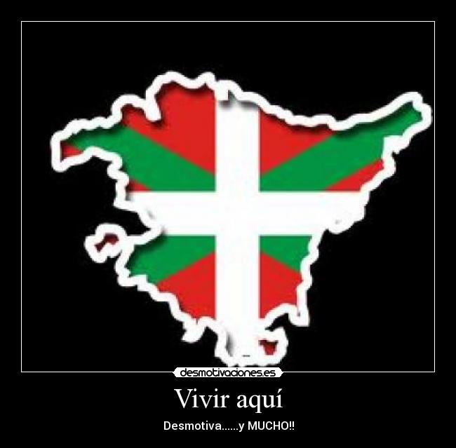 Vivir aquí - Desmotiva......y MUCHO!!