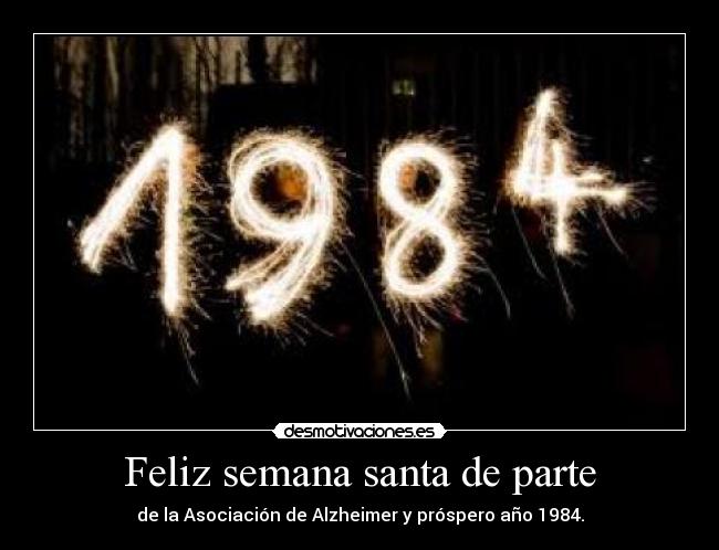Feliz semana santa de parte - de la Asociación de Alzheimer y próspero año 1984.