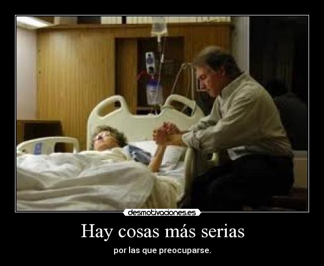 Hay cosas más serias -