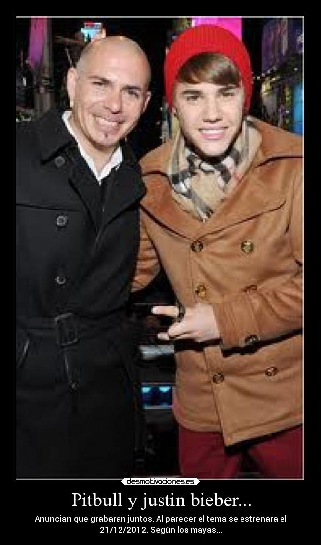 Pitbull y justin bieber... -