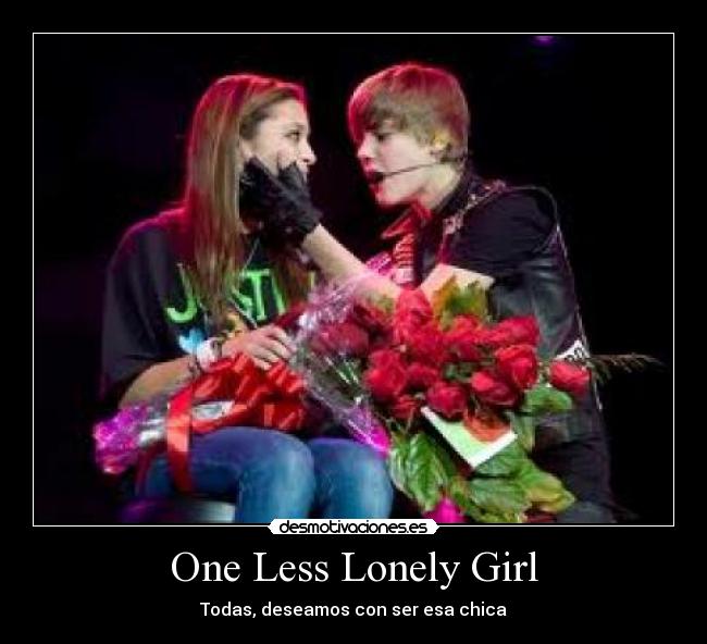 One Less Lonely Girl Desmotivaciones