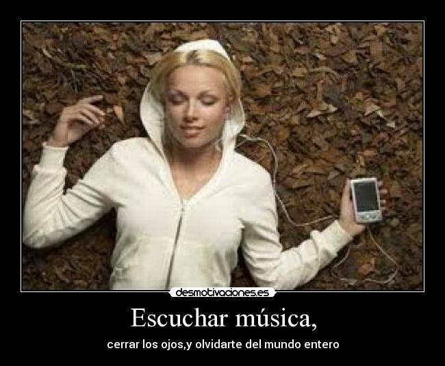 Escuchar música, - 