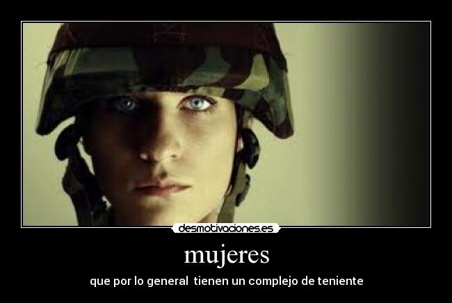mujeres - que por lo general tienen un complejo de teniente
