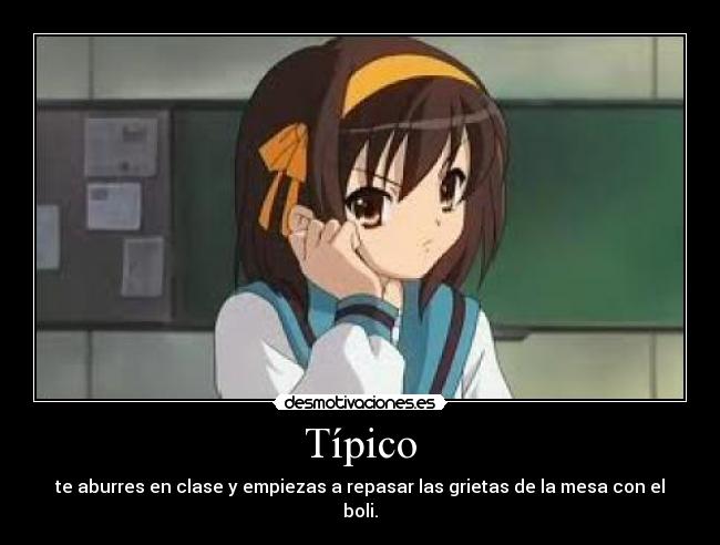Típico - te aburres en clase y empiezas a repasar las grietas de la mesa con el boli.