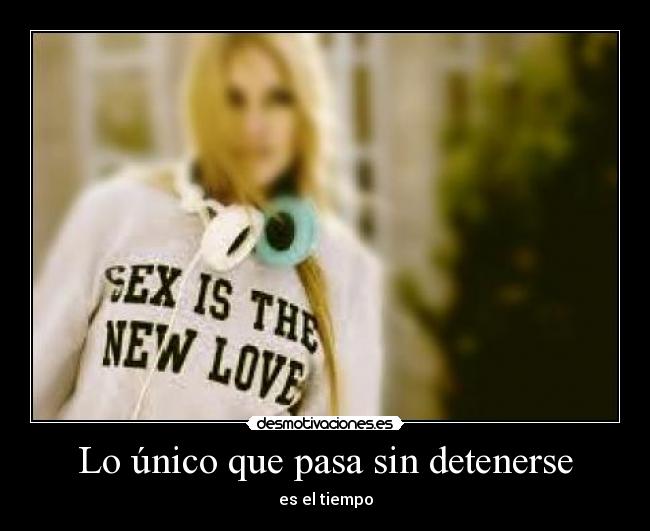 Lo único que pasa sin detenerse -