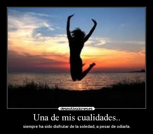 Una de mis cualidades.. - 