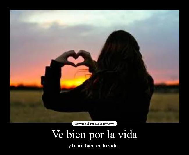 Ve bien por la vida -