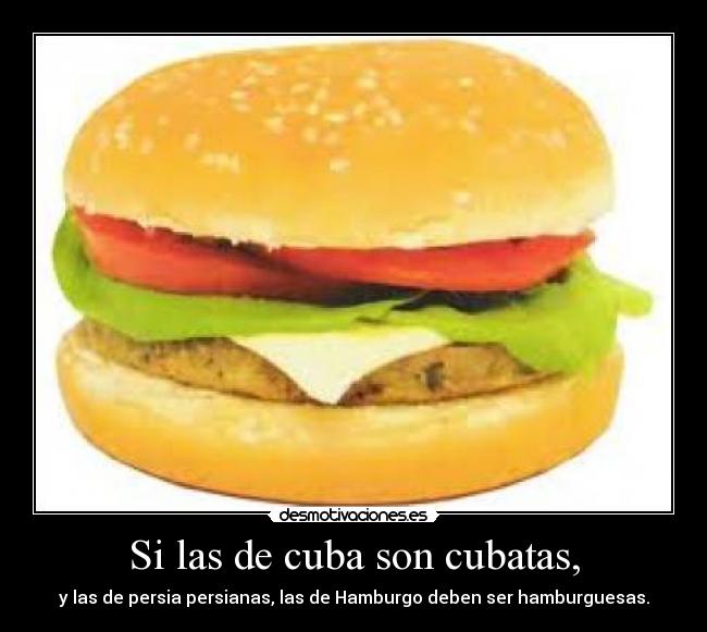 carteles hamburgo persia persianas cuba cubatas hamburguesas desmotivaciones