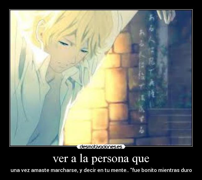 ver a la persona que -