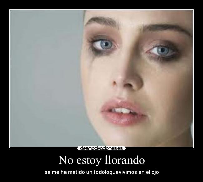 No estoy llorando -