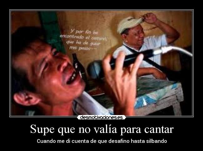Supe que no valía para cantar -