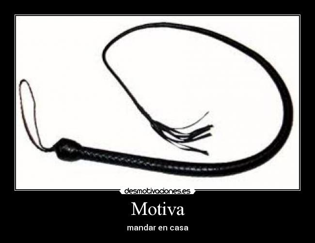 Motiva - mandar en casa