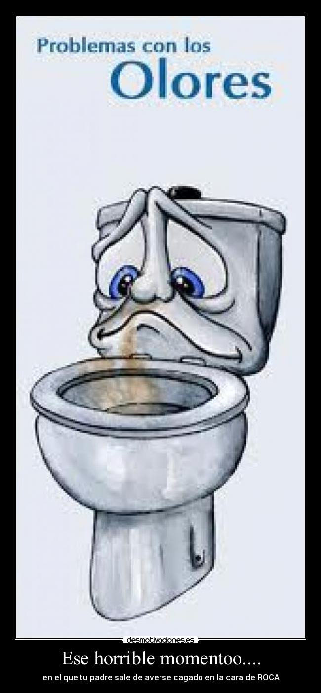 Ese horrible momentoo.... - 