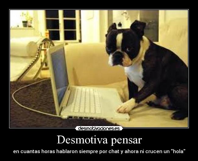 Desmotiva pensar -