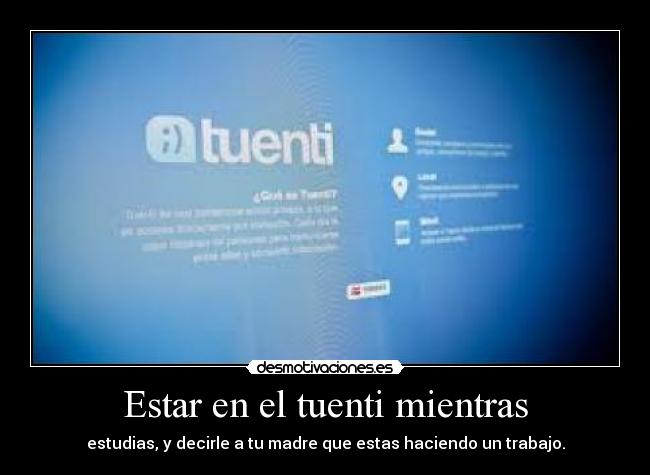 Estar en el tuenti mientras - estudias, y decirle a tu madre que estas haciendo un trabajo.