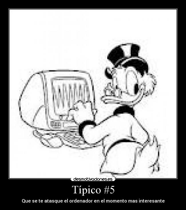 Típico #5 - Que se te atasque el ordenador en el momento mas interesante
