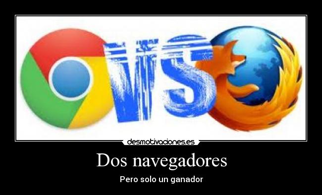 carteles mozilla firefox google chrome desmotivaciones