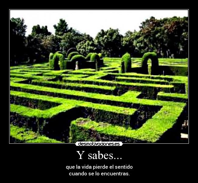 Y sabes... -