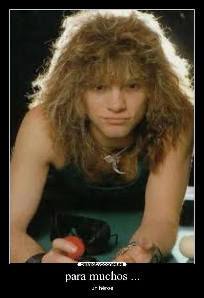 para muchos ... - un héroe