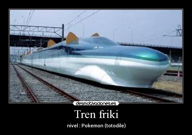 Tren friki - nivel : Pokemon (totodile)