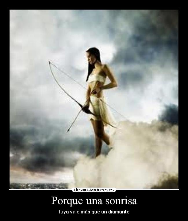 Porque una sonrisa - tuya vale más que un diamante