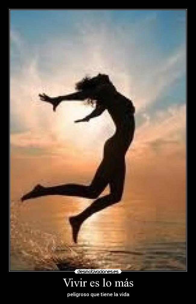 Vivir es lo más -