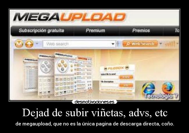 Dejad de subir viñetas, advs, etc - de megaupload, que no es la única pagina de descarga directa, coño.