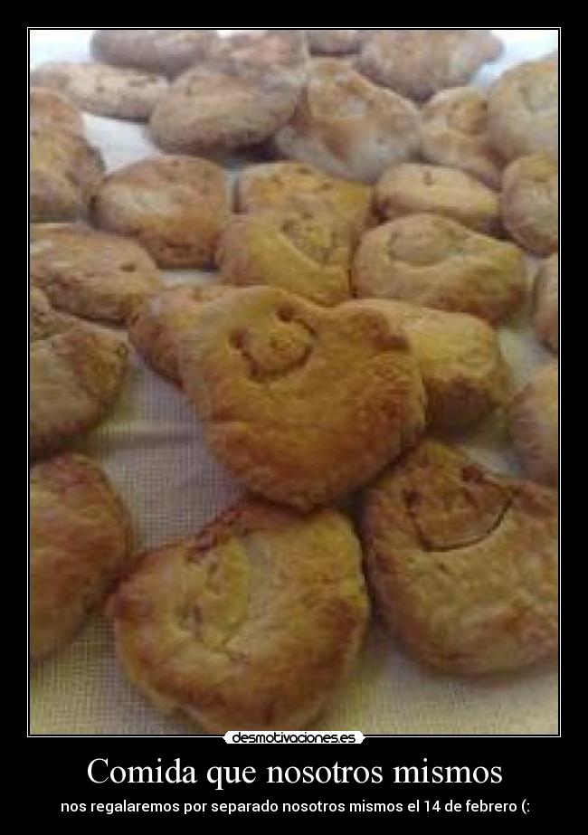 Comida que nosotros mismos - nos regalaremos por separado nosotros mismos el 14 de febrero (: