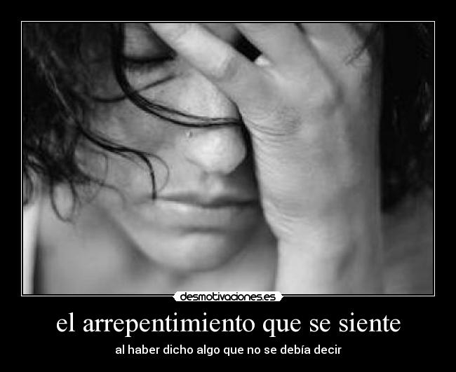 el arrepentimiento que se siente -