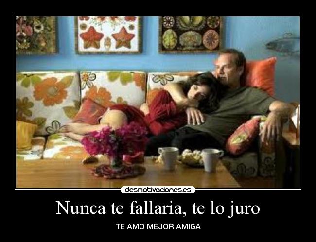 Nunca te fallaria, te lo juro - 
