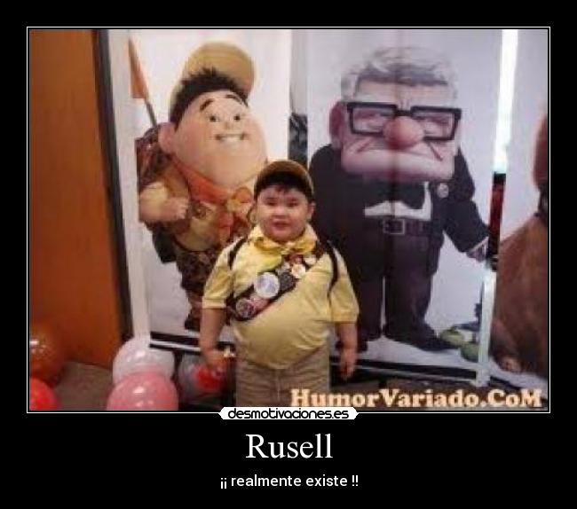 Rusell - ¡¡ realmente existe !!