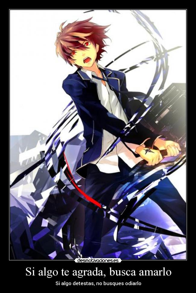 Si algo te agrada, busca amarlo -