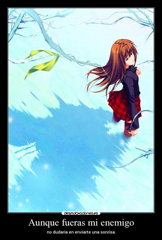 Aunque fueras mi enemigo -