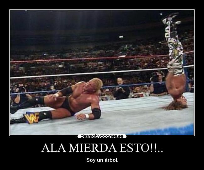 ALA MIERDA ESTO!!.. - Soy un árbol.