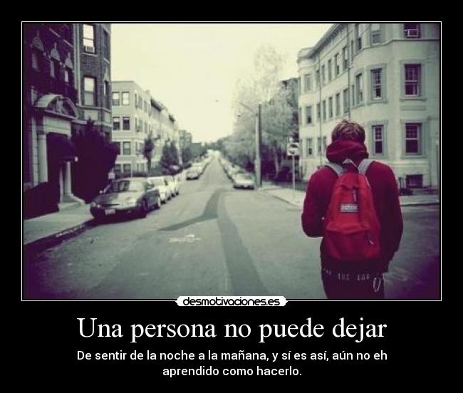 Una persona no puede dejar - 