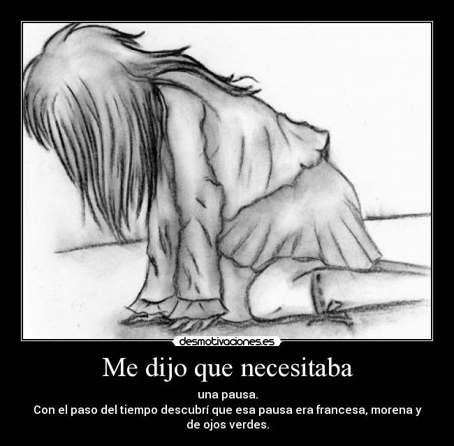 Me dijo que necesitaba - 