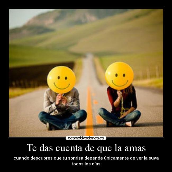 Te das cuenta de que la amas - 