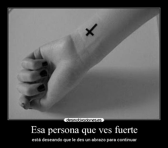 Esa persona que ves fuerte -