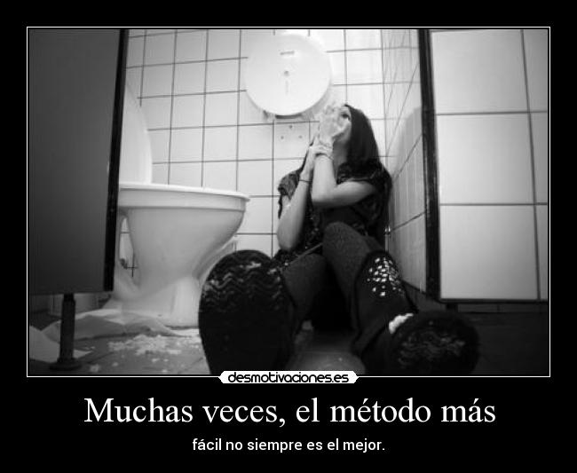 Muchas veces, el método más -