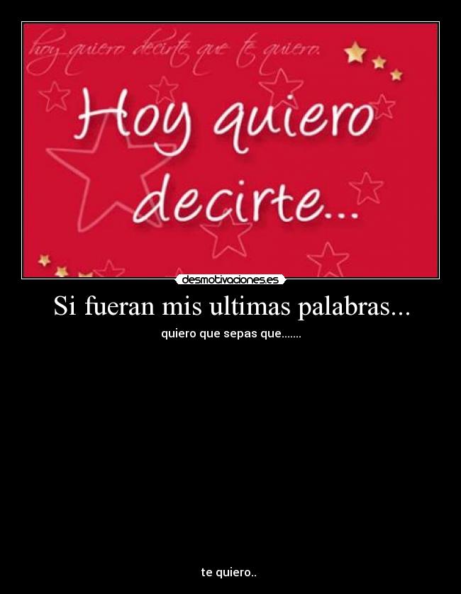 Si fueran mis ultimas palabras... - 