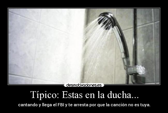 Típico: Estas en la ducha... - 