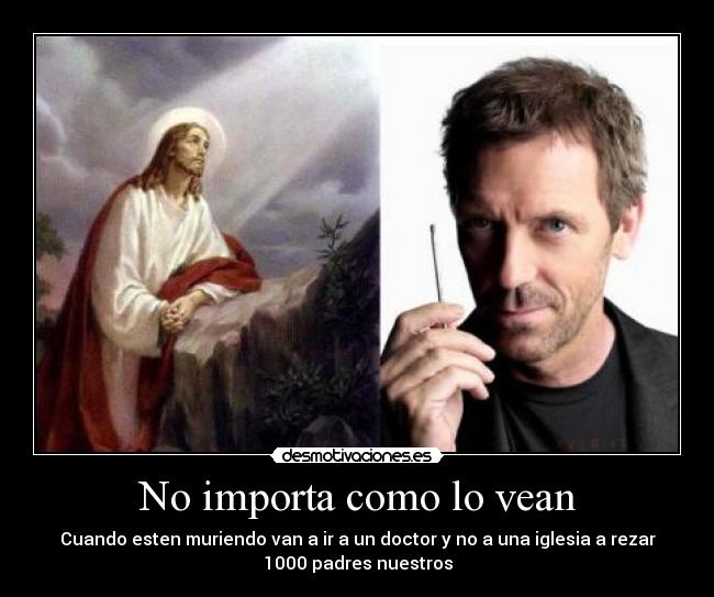 No importa como lo vean - 