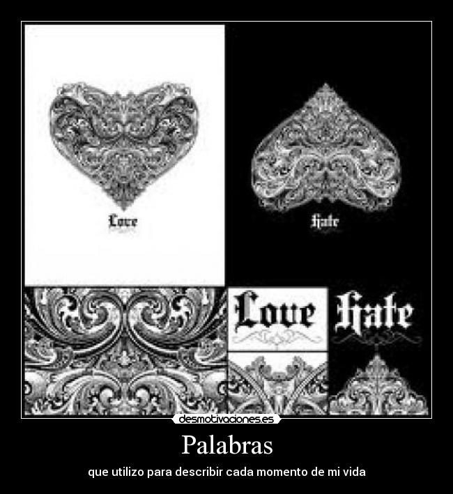 carteles amor odio tmbn las utilizo para describir los sentimientos hacia hermano desmotivaciones