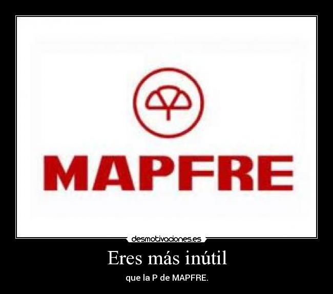 carteles ers mas inutil djpriet desmotivaciones