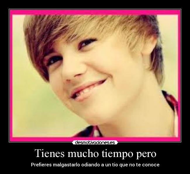 Tienes mucho tiempo pero -
