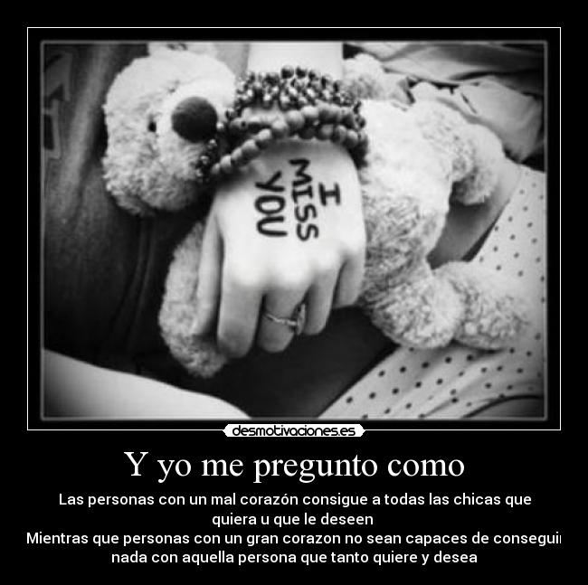 Y yo me pregunto como -