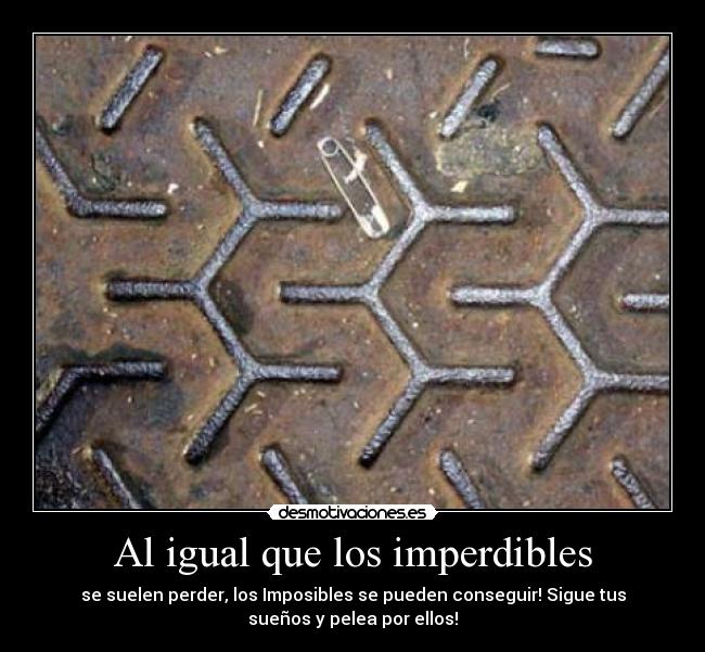 Al igual que los imperdibles -